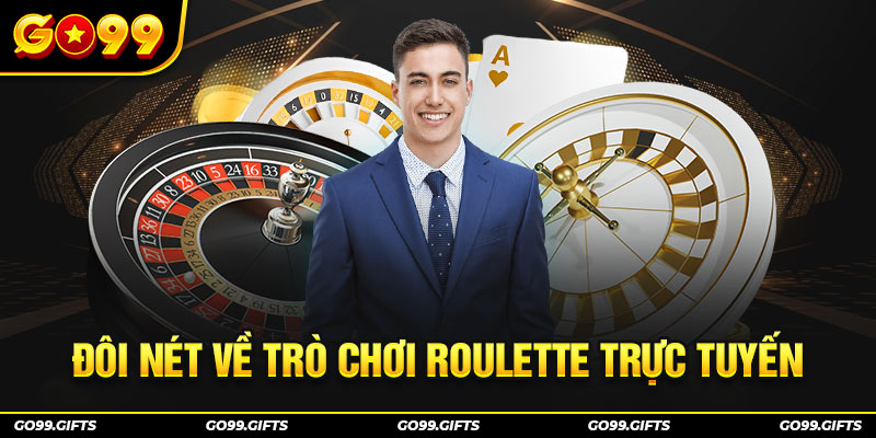 Đôi nét về trò chơi Roulette trực tuyến