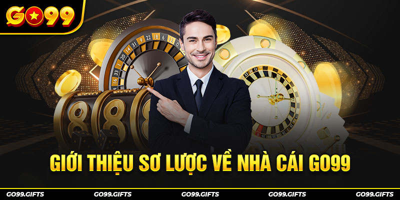 Giới thiệu sơ lược về nhà cái GO99