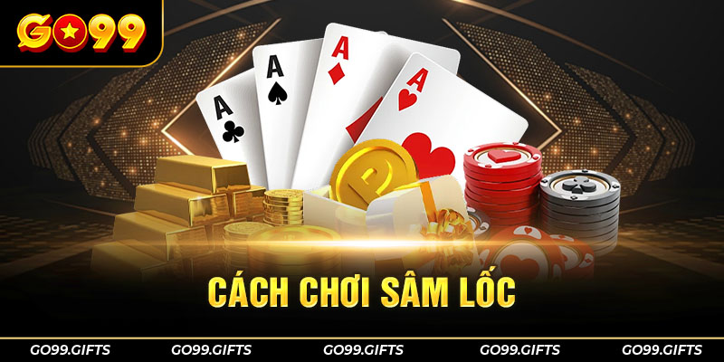 cách chơi sâm lốc