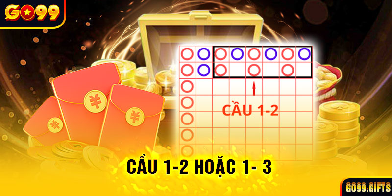 Cầu 1-2 hoặc 1- 3