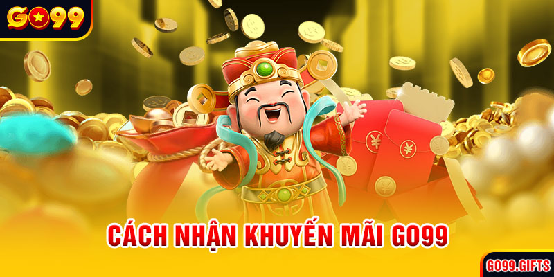 Cách nhận khuyến mãi GO99