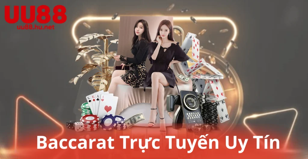 Baccarat Trực Tuyến Uy Tín