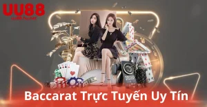 Baccarat Trực Tuyến Uy Tín