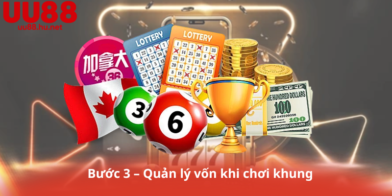 Bước 3 – Quản lý vốn khi chơi khung