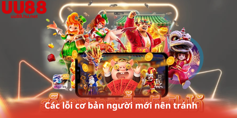 Các lỗi cơ bản người mới nên tránh