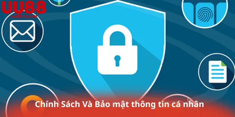Chính Sách Và Bảo mật thông tin cá nhân