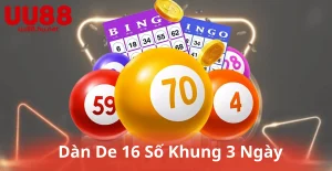 Dàn De 16 Số Khung 3 Ngày