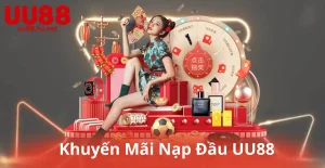 Khuyến Mãi Nạp Đầu UU88