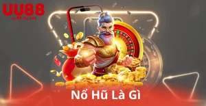 Nổ Hũ Là Gì