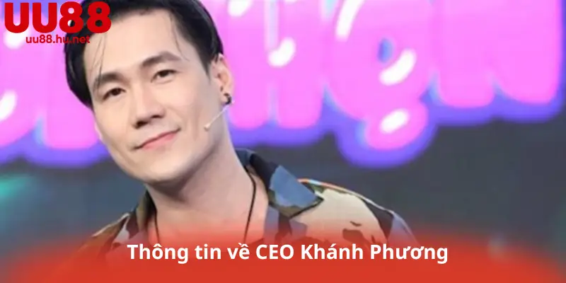 Thông tin về CEO Khánh Phương